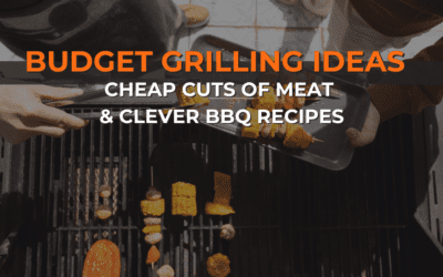 Budget Grilling Ideas: Cheap Cuts of Meat and Clever BBQ Recipes